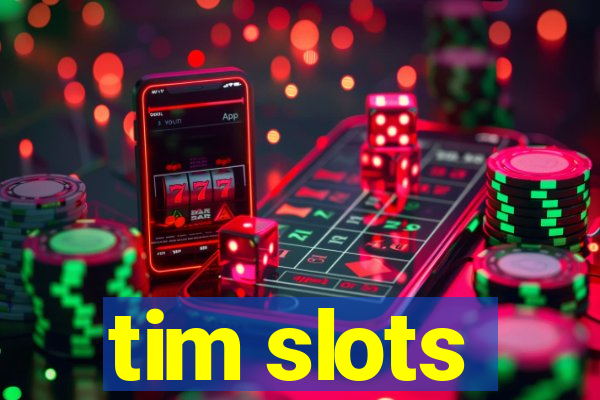 tim slots